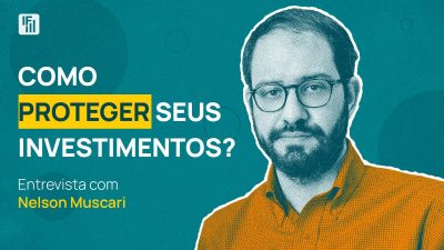 proteger seus investimentos entrevista da semana