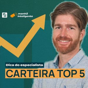 carteira top 5 dica do especialista manhã inteligente